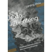 Cao Zhenfeng : A young Chinese artist in the communist army (Paperback)