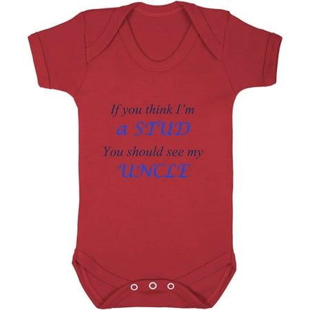 

If Think I M A Stud Should See My Uncle Baby Bodysuit One Piece Red 6 Months