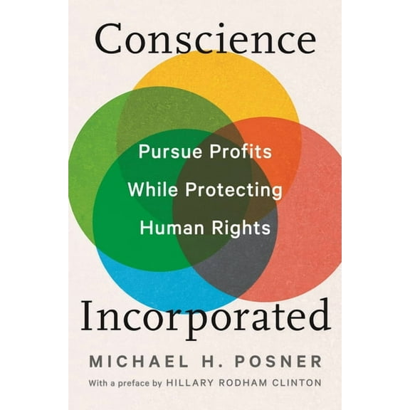 Conscience Incorporated: Pursue Profits While Protecting Human Rights, (Paperback)