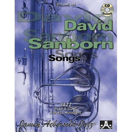 Jamey Aebersold Jazz -- David Sanborn Songs, Vol (David Sanborn The Best Of David Sanborn)