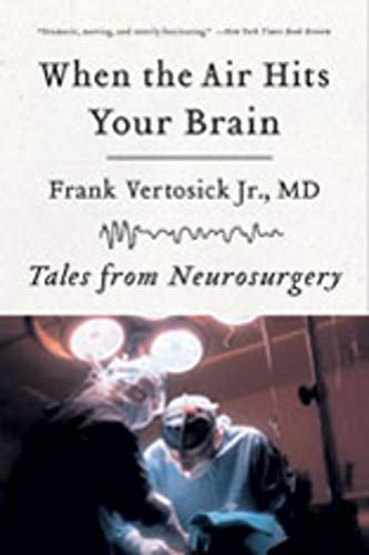 Pre-Owned When the Air Hits Your Brain : Tales from Neurosurgery (Paperback) 9780393330496