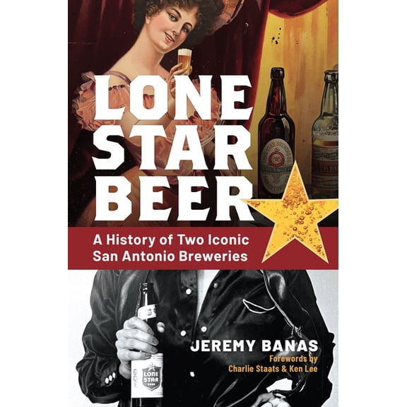 Brief History Lone Star Beer: A History of Two Iconic San Antonio Breweries, (Paperback)