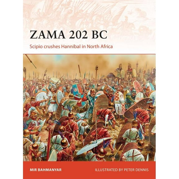 Campaign: Zama 202 BC : Scipio crushes Hannibal in North Africa (Series #299) (Paperback)