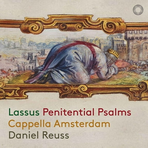 Cappella Amsterdam - Lassus: Penitential Psalms - Music & Performance - CD