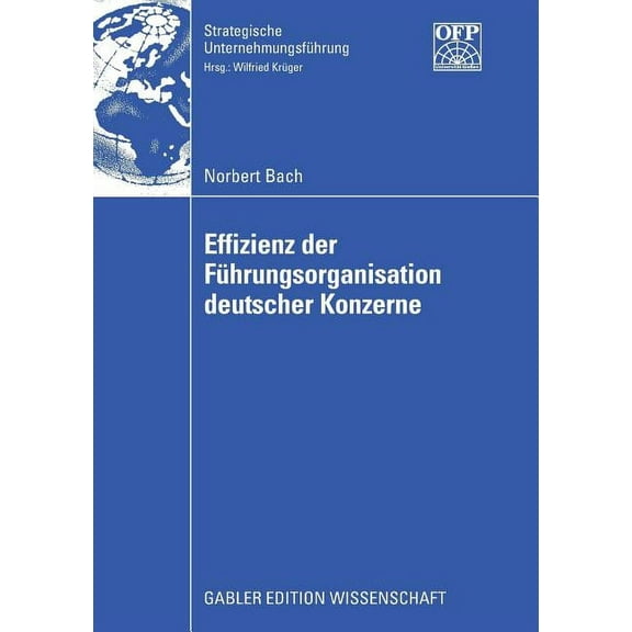 Strategische UnternehmungsfÃ¼hrung Effizienz Der FÃ¼hrungsorganisation Deutscher Konzerne, (Paperback)