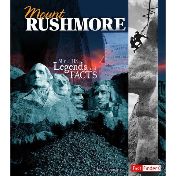 Monumental History Mount Rushmore: Myths, Legends, and Facts, (Paperback)