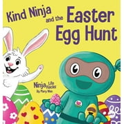 Ninja Life Hacks: Kind Ninja and the Easter Egg Hunt: A Children's Book About Spreading Kindness on Easter (Hardcover)