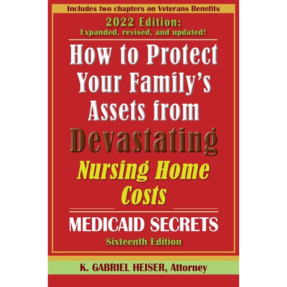 How to Protect Your Family's Assets from Devastating Nursing Home Costs: Medicaid Secrets (16th ed.) (Paperback)
