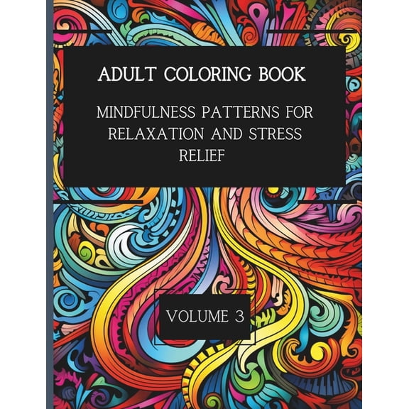 50 Mindful Patterns for Relaxation and Stress Relief. Vol. 3: Adult Coloring Book, (Paperback)