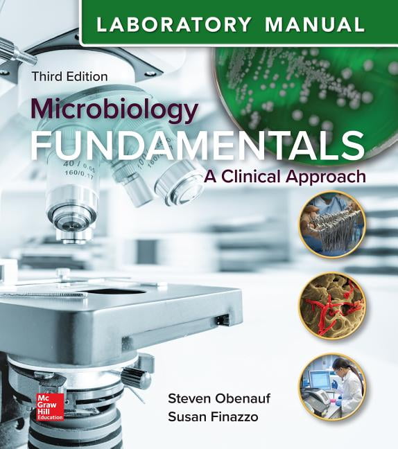 Laboratory Manual for Microbiology Fundamentals A Clinical Approach
