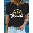 thumbnail image 1 of Stretchable Fabric] Women's Floral Print Graphic T-Shirt, 100% Cotton Knit Fabric, Casual Crew Neck Short Sleeve Top with "I Can Buy Myself Flowers" Applique, Regular Fit Summer Tee Tee For Adult, Me, 1 of 6