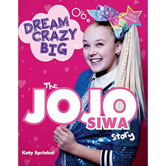 Pre-Owned Dream Crazy Big: The JoJo Siwa Story, 9781629378008, 1629378003, Paperback,