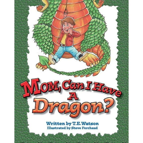 Mom Can I Have a Dragon?, (Paperback)
