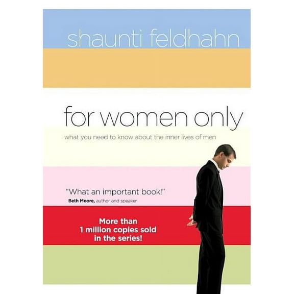 For Women Only: What You Need to Know about the Inner Lives of Men (Hardcover) by Shaunti Feldhahn