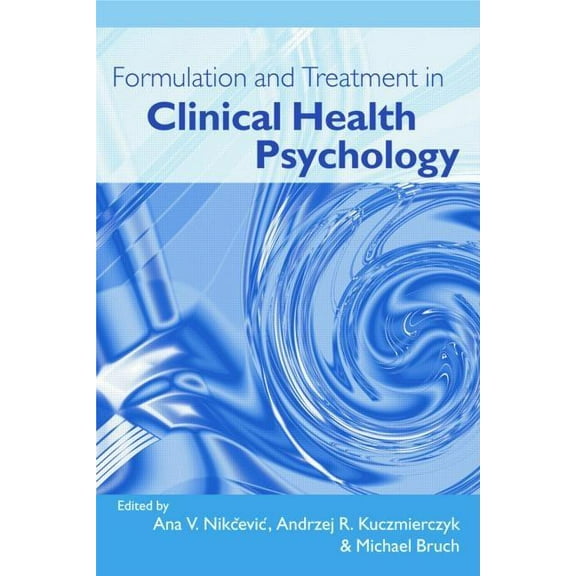 Formulation and Treatment in Clinical Health Psychology, (Paperback)
