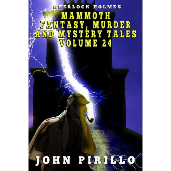 Sherlock Holmes Mammoth Fantasy, Murder and Mystery Tales, Volume 24 (Paperback) by John Pirillo