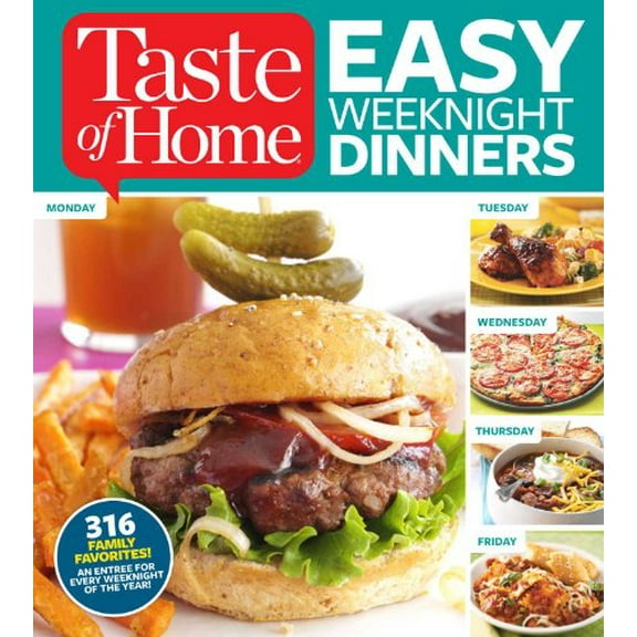 Pre-Owned Taste of Home Easy Weeknight Dinners: 316 Family Favorites: An Entree for Every Weeknight of the Year! (Paperback) 1617652806 9781617652806