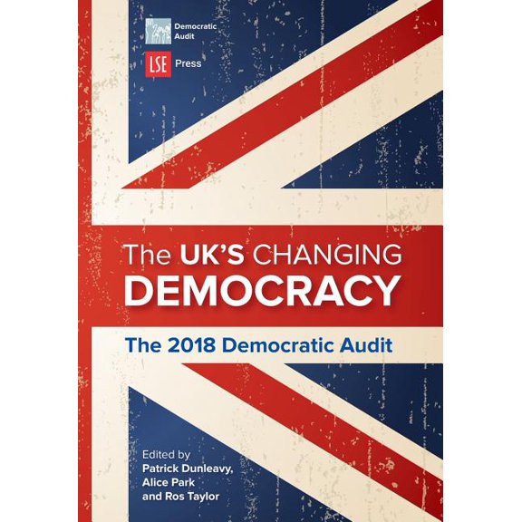The UK's Changing Democracy: The 2018 Democratic Audit, (Paperback)