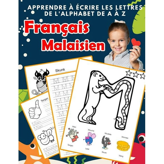 Apprendre ? ?crire les lettres de l'alphabet de A ? Z Fran?ais Malaisien: Les 26 lettres mon imagier de l'alphabet French Malay pour K KS1 KS2 KS3 CP