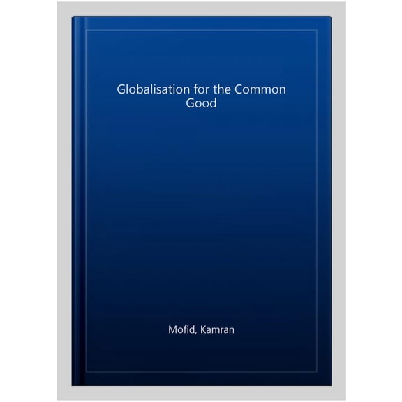Pre-Owned Globalisation for the Common Good (Paperback)