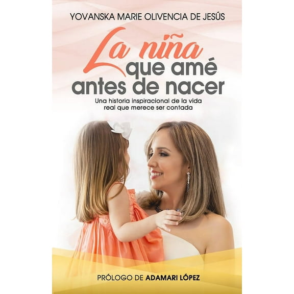 La niña que amé antes de nacer, (Paperback)