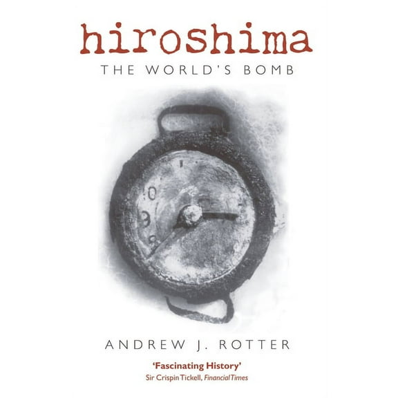 Making of the Modern World Hiroshima: The World's Bomb, (Paperback)