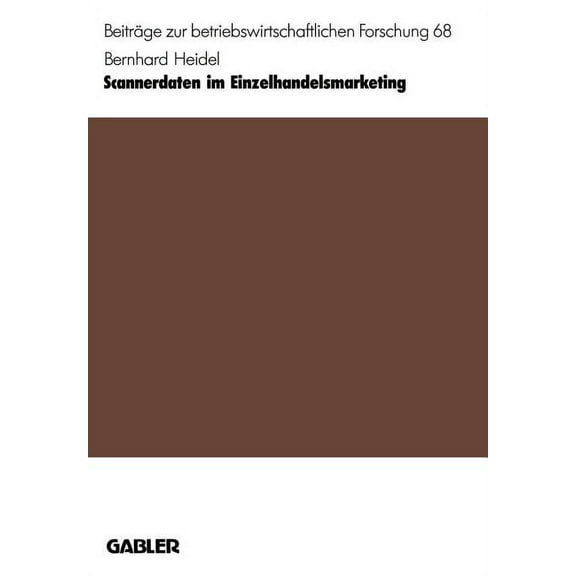 BeitrÃ¤ge Zur Betriebswirtschaftlichen Fo Scannerdaten Im Einzelhandelsmarketing, Book 68, (Paperback)