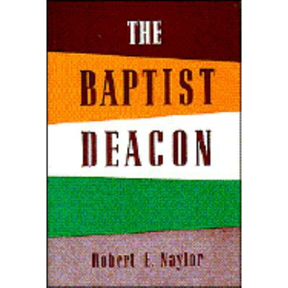 Pre-Owned The Baptist Deacon (Hardcover) 0805435018 9780805435016