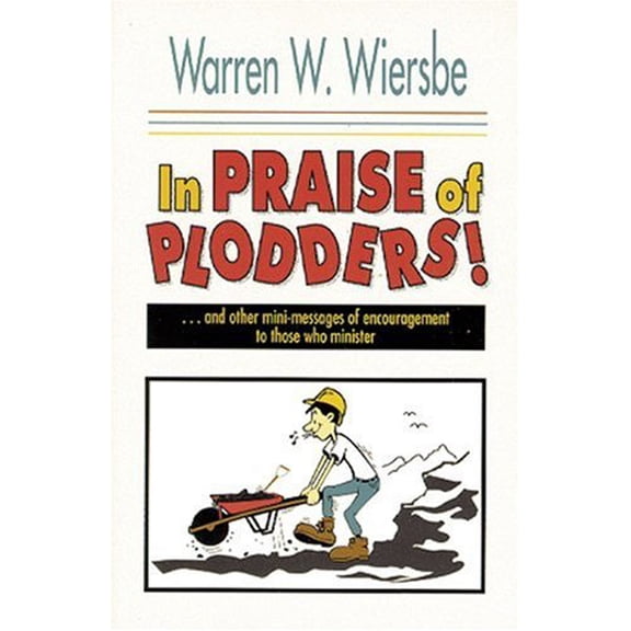 Pre-Owned In Praise of Plodders (Paperback) 0825440483 9780825440489