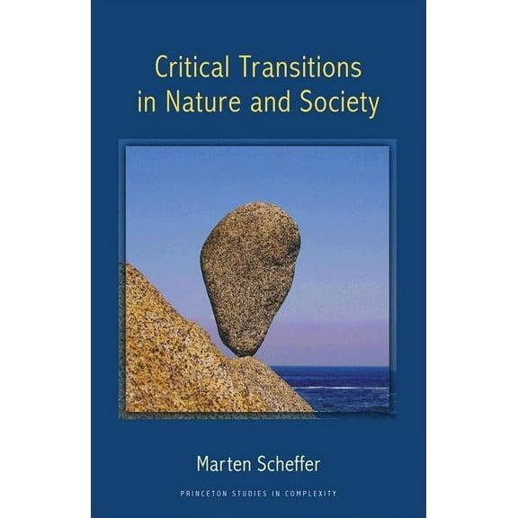 Princeton Studies in Complexity Critical Transitions in Nature and Society, Book 16, (Paperback)