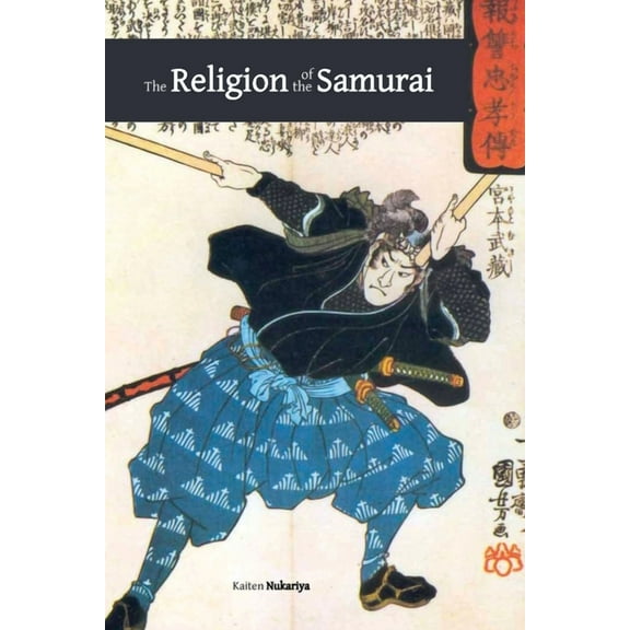 The Religion of the Samurai: a Study of Zen Philosophy and Discipline in China and Japan, (Paperback)