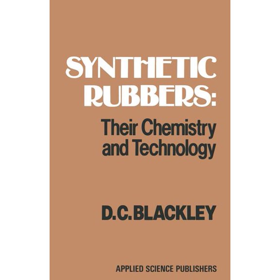 Synthetic Rubbers: Their Chemistry and Technology: Their Chemistry and Technology, (Paperback)