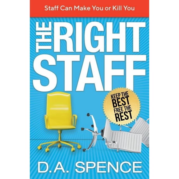 The Right Staff: Keep the Best - Free the Rest, (Paperback)
