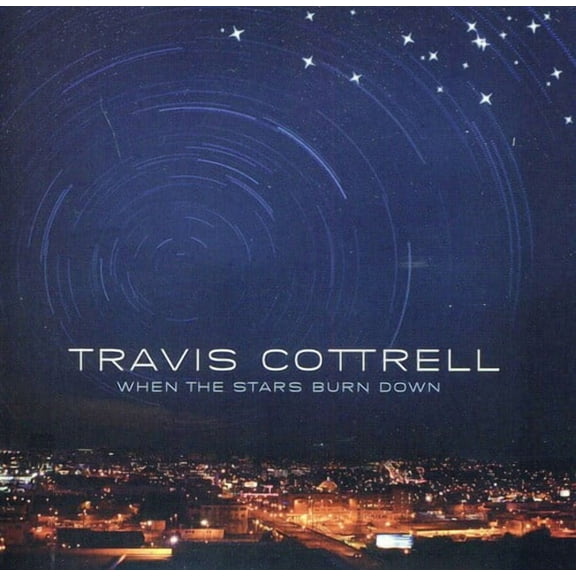Travis Cottrell - When the Stars Burn Down [CD]