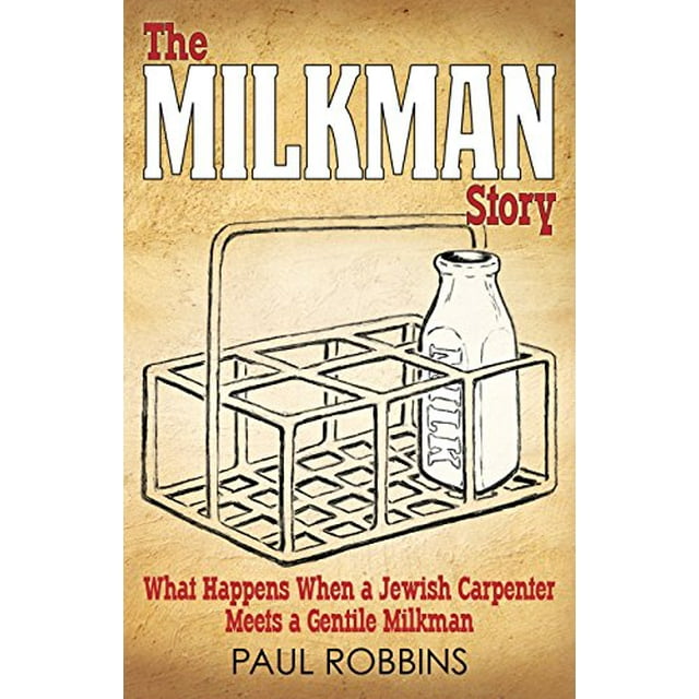 The Milkman Story: What Happens When a Jewish Carpenter Meets a Gentile Milkman