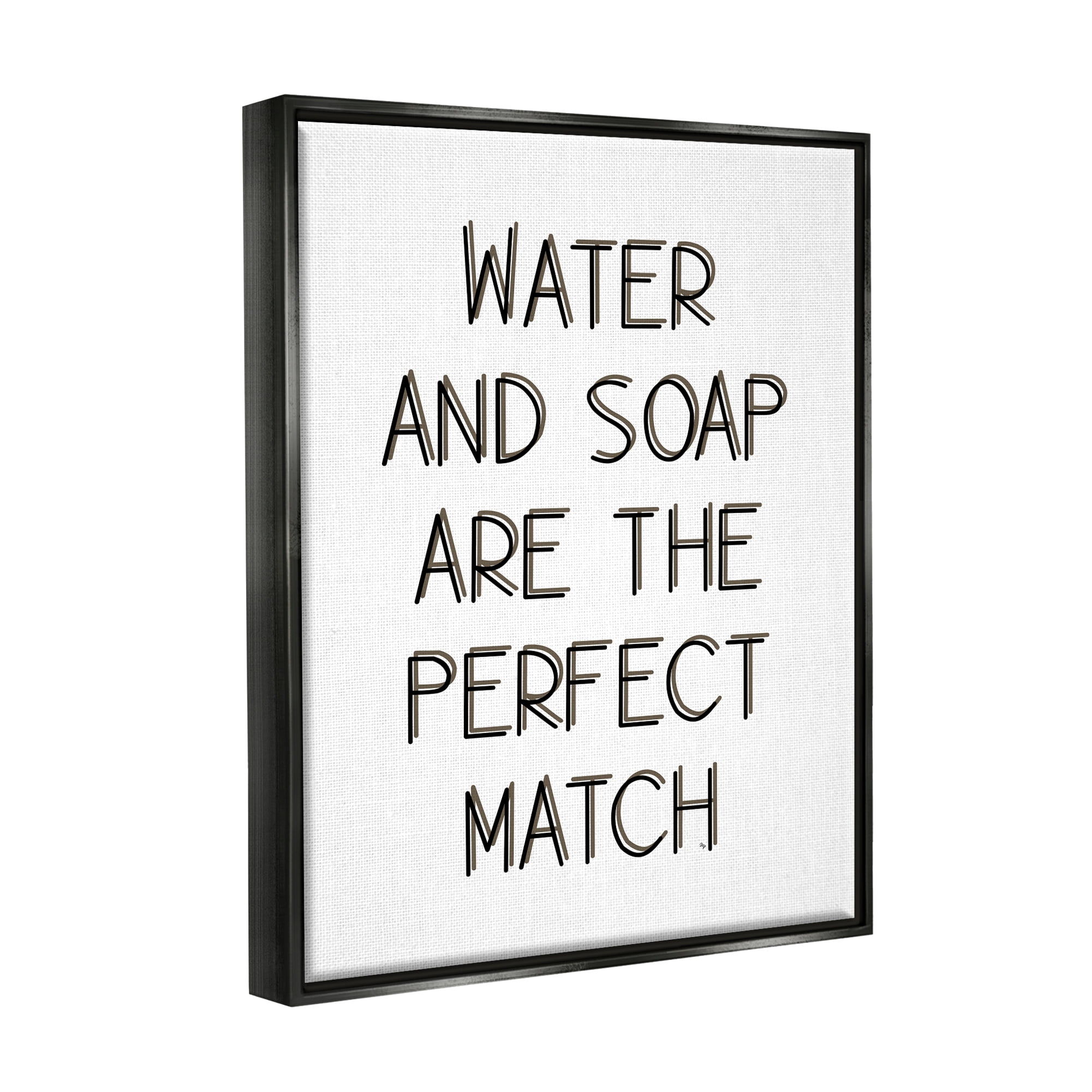 Stupell Industries Water & Soap Perfect Match Typography Painting Black Floater Framed Canvas Art Print Wall Art, 25 x 31