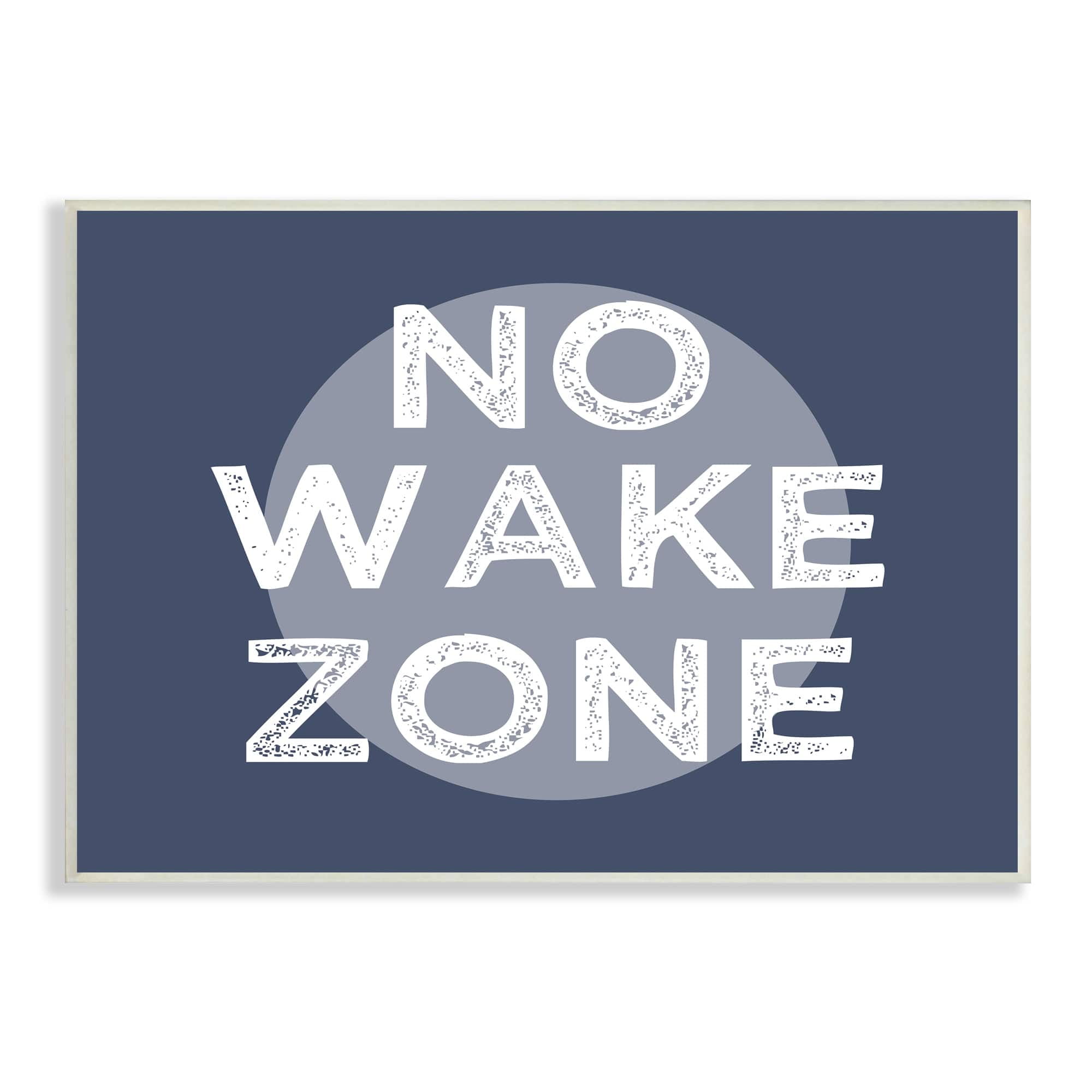 Stupell Industries No Wake Zone Circular Background Grunge Textured Words,19 x 13, Design by Daphne Polselli