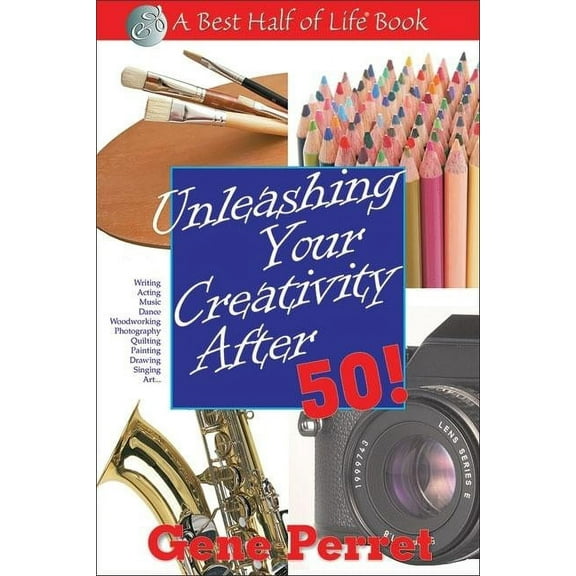 Unleashing Your Creativity After 50! (Paperback)