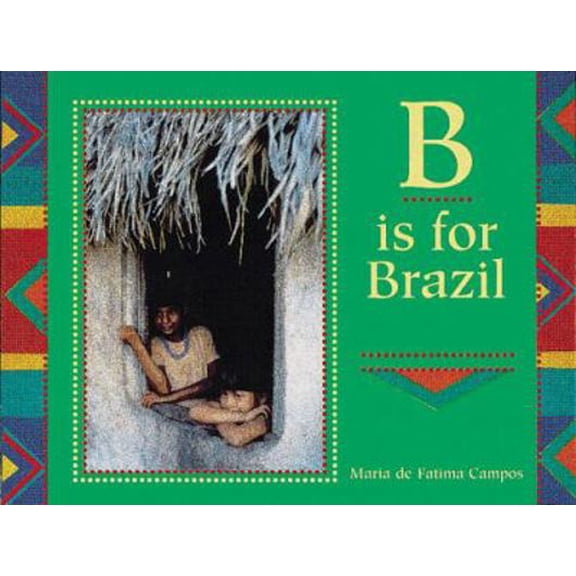 Pre-Owned B Is for Brazil (World Alphabets) (Paperback) 1845073169 9781845073169