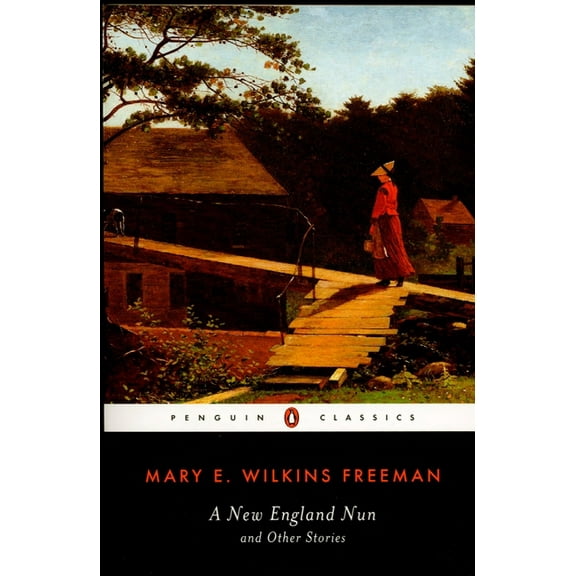 Penguin Classics A New England Nun, (Paperback)