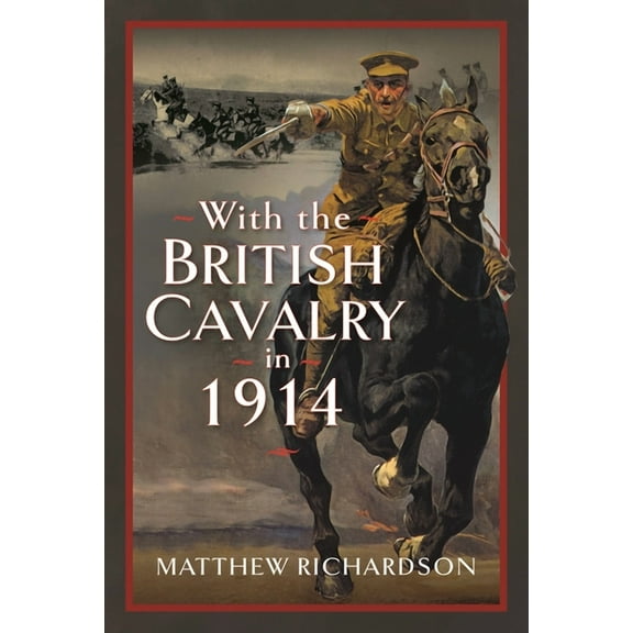 With the British Cavalry in 1914 (Hardcover)