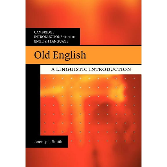 Cambridge Introductions to the English L Old English: A Linguistic Introduction, (Paperback)