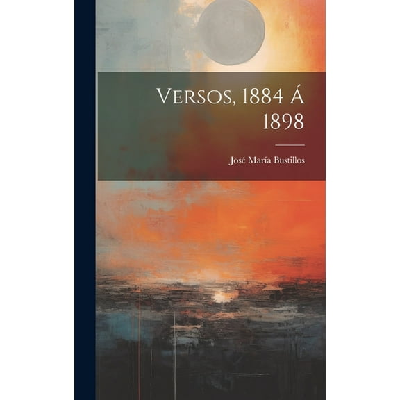 Versos, 1884 Á 1898 (Hardcover)