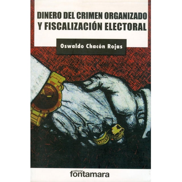 Dinero del crimen organizado y fiscalización electoral, de