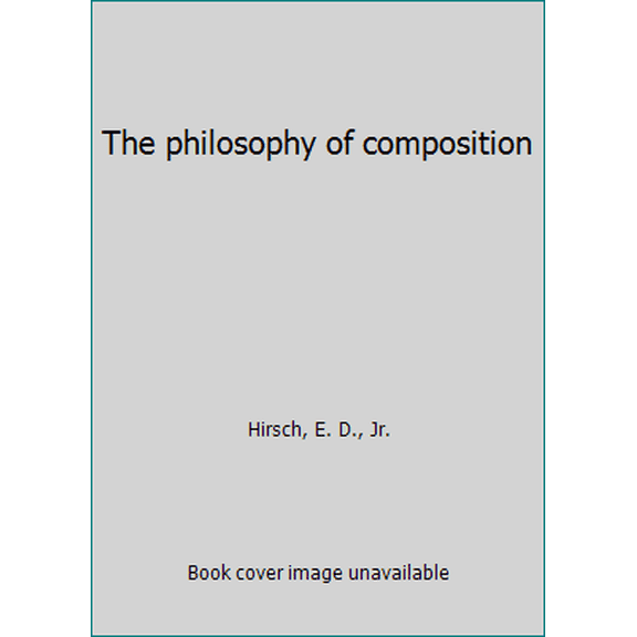 Pre-Owned The philosophy of composition (Hardcover) 0226342425 9780226342429