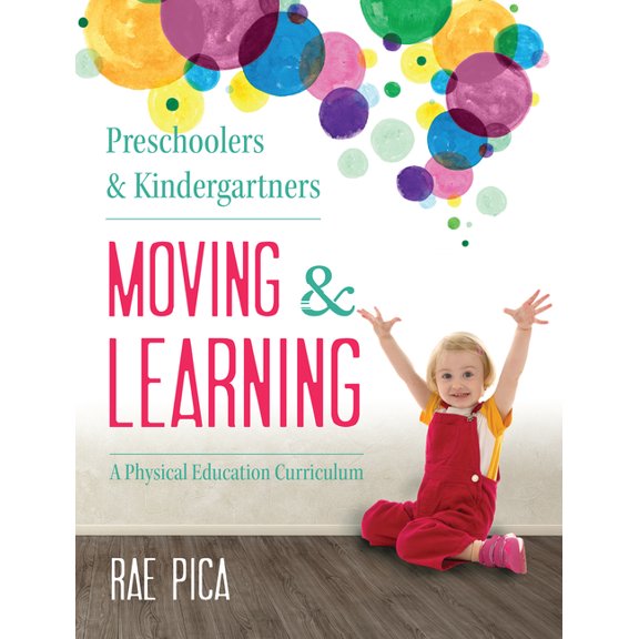 Preschoolers & Kindergartners Moving and Learning, (Paperback)