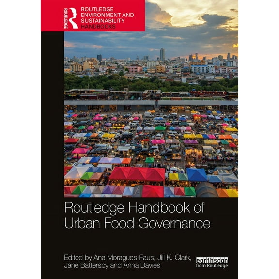 Routledge Environment and Sustainability Routledge Handbook of Urban Food Governance, (Paperback)
