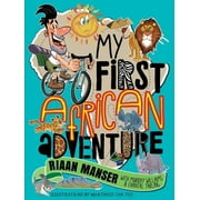 My First African Adventure -- Riaan Manser