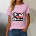 thumbnail image 6 of UngA Women's Shirt 250Th America Anniversary Casual Printed Crew Neck T-Shirt Faith Freedom 250 Years Women's Shirt XXXL,Pink, 6 of 8