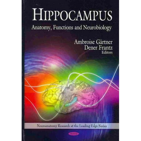 Hippocampus : Anatomy Functions and Neurobiology